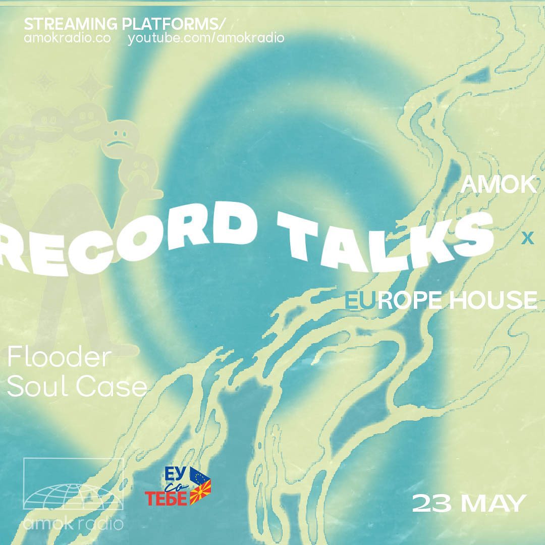 Amok x Europe House Record Talks – Flooder & Soul Case